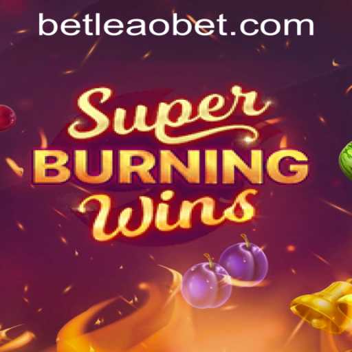 Exploring the Thrills of SuperBurningWins on Leaobet PH Login